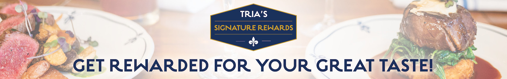 Tria’s Signature Rewards